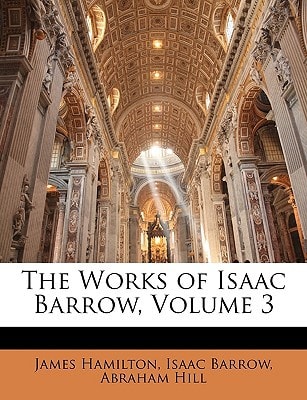 The Works of Isaac Barrow, Volume 3