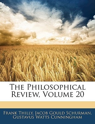 The Philosophical Review, Volume 20