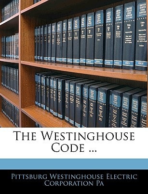 The Westinghouse Code ...