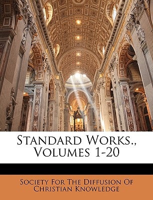 Standard Works., Volumes 1-20