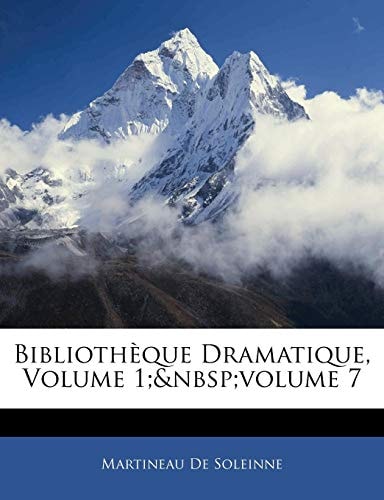 Bibliothèque Dramatique, Volume 1; volume 7