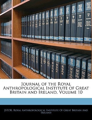 Journal of the Royal Anthropological Institute of Great Britain and Ireland, Volume 10
