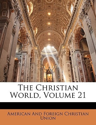 The Christian World, Volume 21