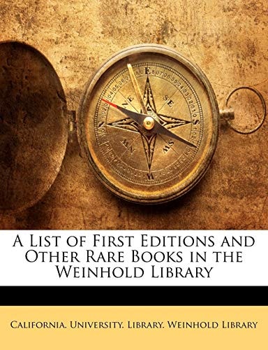 A List of First Editions and Other Rare Books in the Weinhold Library