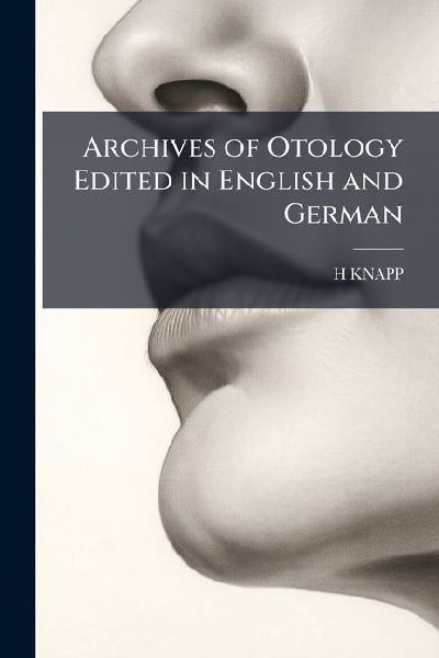 Archives of Otology Edited in English and German