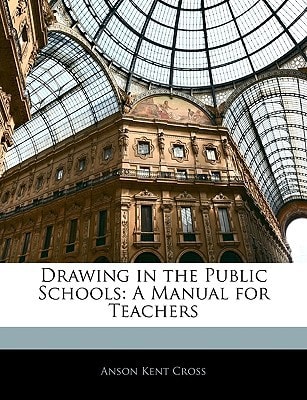 Drawing in the Public Schools: A Manual for Teachers