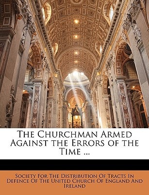 The Churchman Armed Against the Errors of the Time ...
