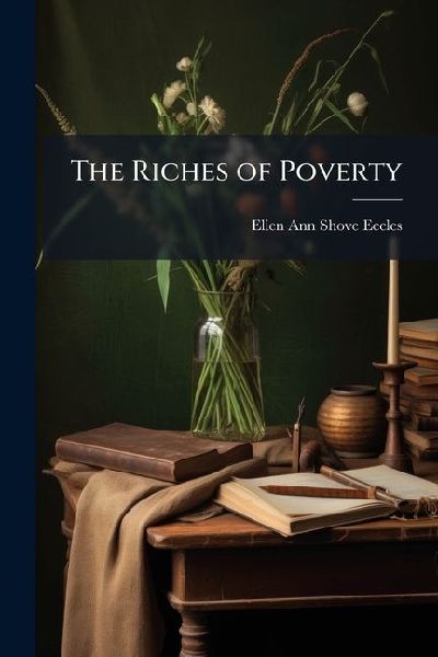 The Riches of Poverty: A Tale