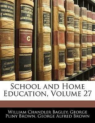 School and Home Education, Volume 27