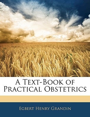 A Text-Book of Practical Obstetrics