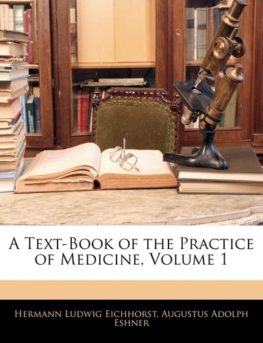 A Text-Book of the Practice of Medicine, Volume 1