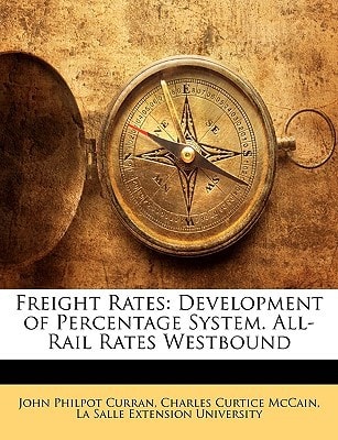 Freight Rates: Development of Percentage System. All-Rail Rates Westbound