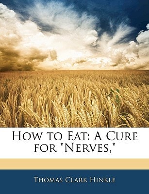 How to Eat: A Cure for "Nerves,"