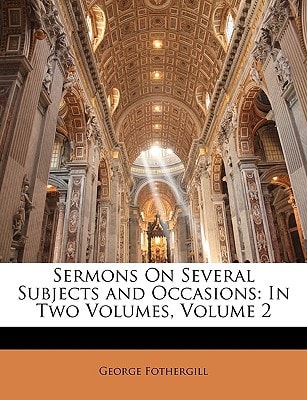 Sermons On Several Subjects and Occasions: In Two Volumes, Volume 2