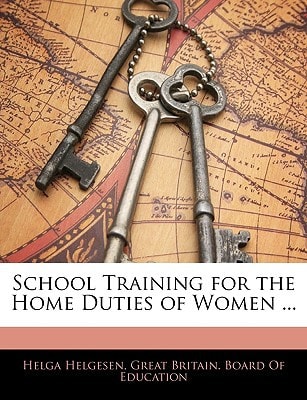 School Training for the Home Duties of Women ...