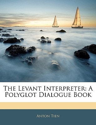 The Levant Interpreter: A Polyglot Dialogue Book