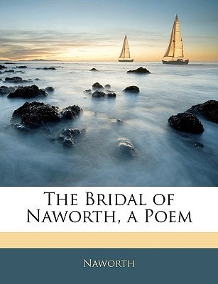 The Bridal of Naworth, a Poem