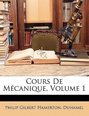 Cours De Mécanique, Volume 1