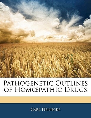 Pathogenetic Outlines of Homœpathic Drugs