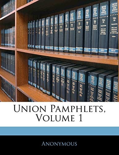 Union Pamphlets, Volume 1