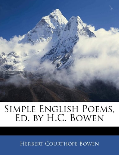 Simple English Poems, Ed. by H.C. Bowen