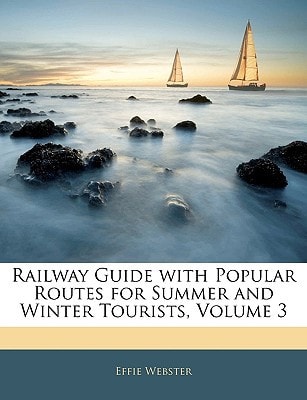 Railway Guide with Popular Routes for Summer and Winter Tourists, Volume 3