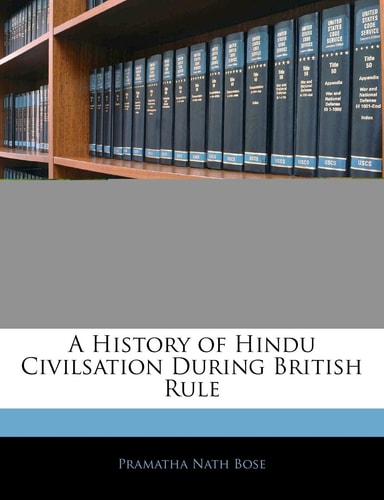 A History of Hindu Civilsation During British Rule