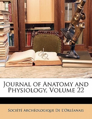 Journal of Anatomy and Physiology, Volume 22
