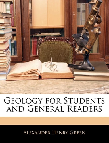 Geology for Students and General Readers