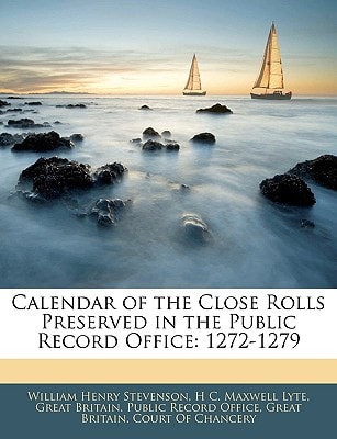 Calendar of the Close Rolls Preserved in the Public Record Office: 1272-1279