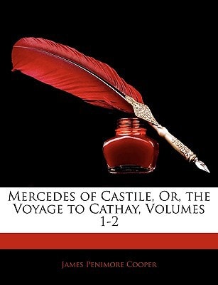 Mercedes of Castile, Or, the Voyage to Cathay, Volumes 1-2