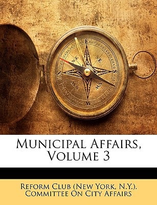 Municipal Affairs, Volume 3