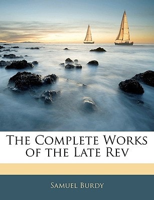 The Complete Works of the Late Rev
