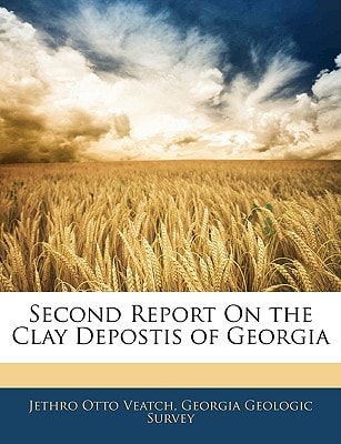Second Report On the Clay Depostis of Georgia