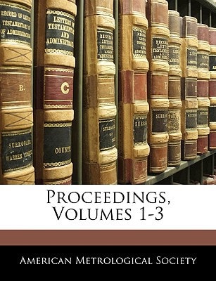 Proceedings, Volumes 1-3