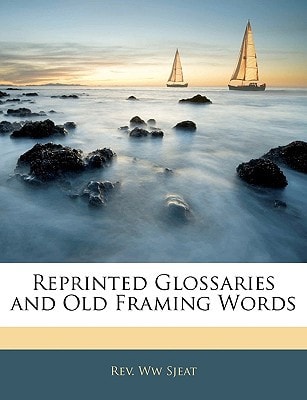 Reprinted Glossaries and Old Framing Words