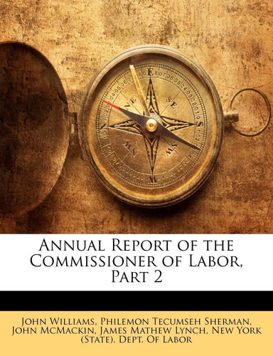 Annual Report of the Commissioner of Labor, Part 2