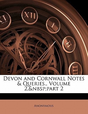 Devon and Cornwall Notes & Queries., Volume 2, part 2