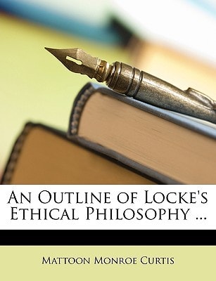 An Outline of Locke's Ethical Philosophy ...