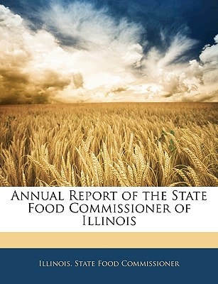 Annual Report of the State Food Commissioner of Illinois