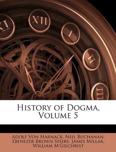 History of Dogma, Volume 5