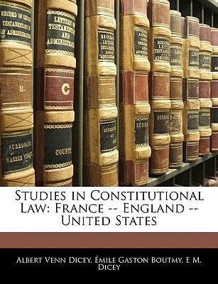 Studies in Constitutional Law: France -- England -- United States