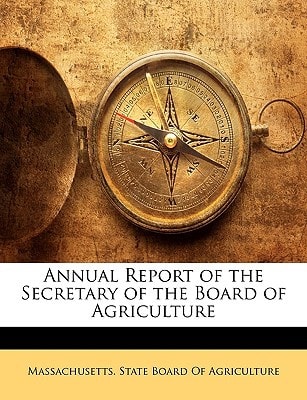 Annual Report of the Secretary of the Board of Agriculture