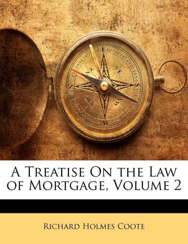 A Treatise On the Law of Mortgage, Volume 2