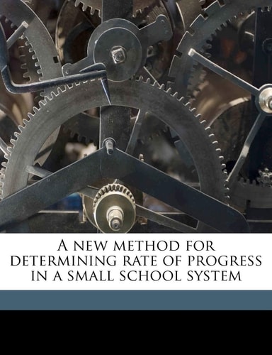 A new method for determining rate of progress in a small school system