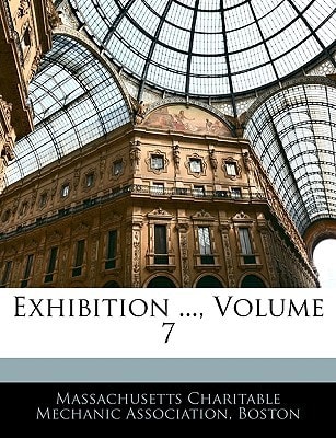 Exhibition ..., Volume 7
