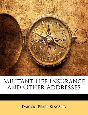 Militant Life Insurance and Other Addresses