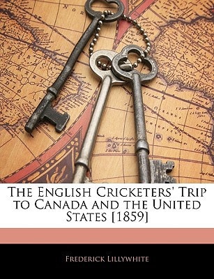 The English Cricketers' Trip to Canada and the United States [1859]