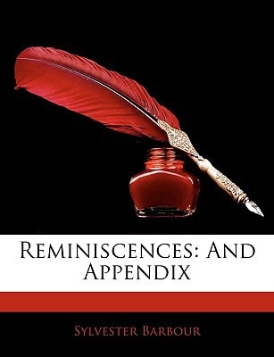 Reminiscences: And Appendix