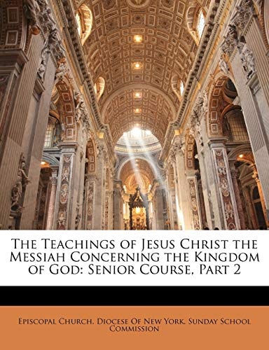 The Teachings of Jesus Christ the Messiah Concerning the Kingdom of God: Senior Course, Part 2